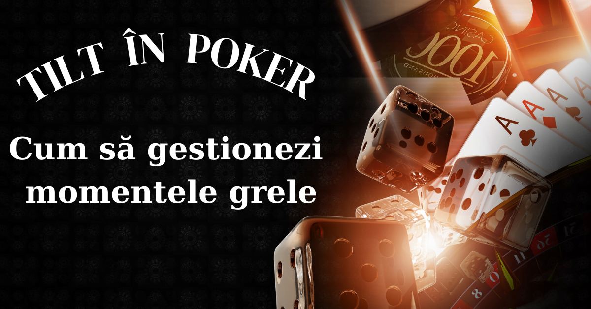 Cum să gestionezi momentele de Tilt în poker